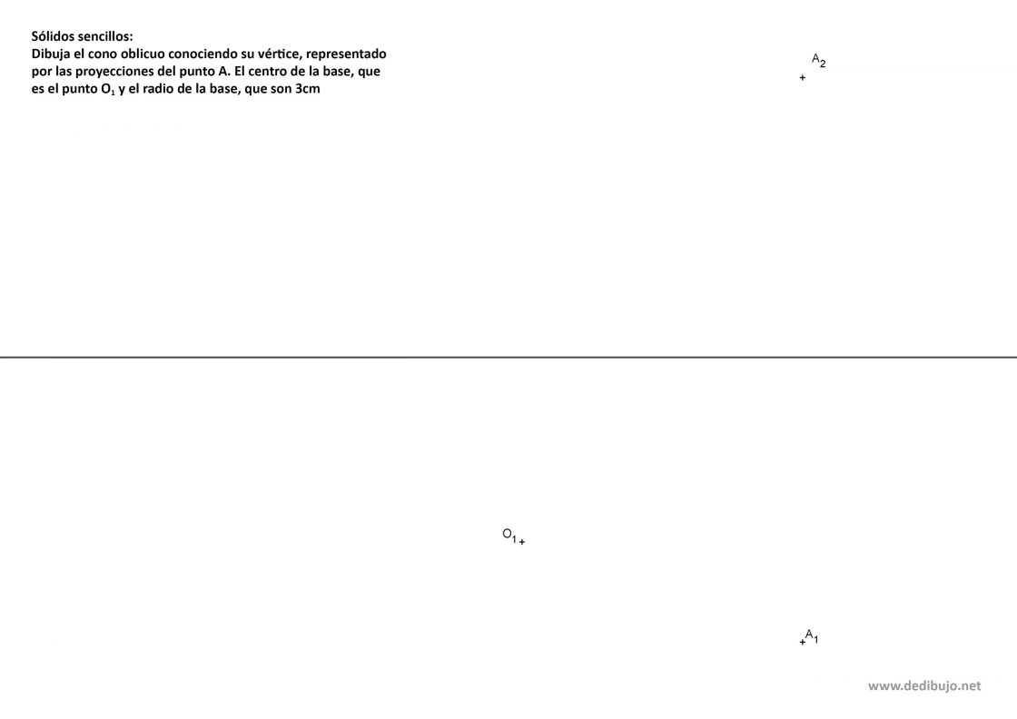 Dibujar un cono oblicuo conociendo el vértice del mismo, el centro de la base y el radio de la base. Ejercicio resuelto en sistema diédrico